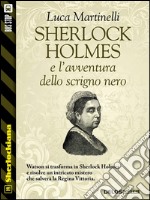 Sherlock Holmes e l'avventura dello scrigno nero. E-book. Formato EPUB ebook