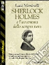 Sherlock Holmes e l'avventura dello scrigno nero. E-book. Formato EPUB ebook di Luca Martinelli
