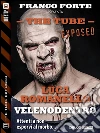 Veleno dentro. The tube. Exposed. E-book. Formato EPUB ebook di Luca Romanello
