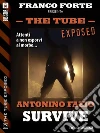 Survive. The tube. Exposed. E-book. Formato EPUB ebook di Antonino Fazio