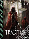 Traditori: La Fratellanza della Daga 3. E-book. Formato EPUB ebook di Luca Di Gialleonardo