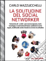 La solitudine del social networker. E-book. Formato EPUB ebook