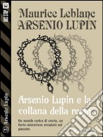 Arsenio Lupin e la collana della regina: Arsenio Lupin ladro gentiluomo 5. E-book. Formato EPUB