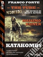 Katakombs. The Tube. Nomads. E-book. Formato EPUB ebook