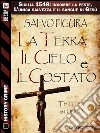 La terra, il cielo e il costato. E-book. Formato EPUB ebook di Salvo Figura
