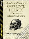 Sherlock Holmes e l’avventura del teschio deforme. E-book. Formato EPUB ebook