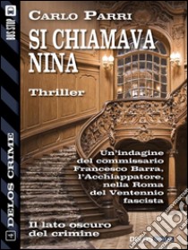 Si chiamava Nina. E-book. Formato EPUB ebook di Carlo Parri