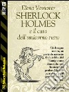 Sherlock Holmes e il caso dell'unicorno nero. E-book. Formato EPUB ebook