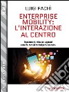 Enterprise Mobility: l’interazione al centro. E-book. Formato EPUB ebook