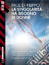 La singolarità ha bisogno di donne!. E-book. Formato EPUB ebook