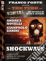 Shockwave. The Tube. Nomads. E-book. Formato EPUB ebook