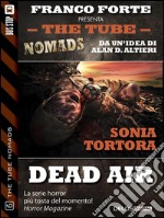 Dead air. The tube. Nomads. E-book. Formato EPUB ebook