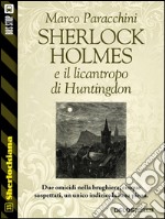 Sherlock Holmes e il licantropo di Huntingdon. E-book. Formato EPUB