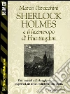Sherlock Holmes e il licantropo di Huntingdon. E-book. Formato EPUB ebook di Marco Paracchini