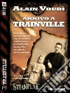 Arrivo a Trainville: Trainville 1. E-book. Formato EPUB ebook di Alain Voudì