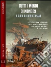 Tutti i mondi di Mondo9. E-book. Formato EPUB ebook di AA. VV.