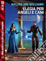 Elegia per angeli e cani. E-book. Formato EPUB ebook