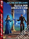 Elegia per angeli e cani. E-book. Formato EPUB ebook