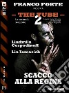 Scacco alla regina. The Tube 2. E-book. Formato EPUB ebook