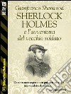 Sherlock Holmes e l’avventura  del vecchio soldato. E-book. Formato EPUB ebook di Gianfranco Sherwood