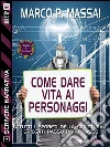 Scrivere narrativa 4 - I personaggi: Scrivere narrativa 4. E-book. Formato EPUB ebook di Marco P. Massai