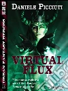 Virtual flux. Urban fantasy heroes. E-book. Formato EPUB ebook di Daniele Picciuti