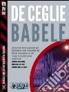 Babele. E-book. Formato EPUB ebook di Angelo De Ceglie