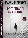 Scrivere narrativa 5 - Presentarsi agli editori: Scrivere narrativa 5. E-book. Formato EPUB ebook di Marco P. Massai