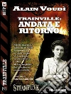 Trainville: Andata e ritorno: Trainville 3. E-book. Formato EPUB ebook di Alain Voudì