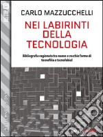 Nei labirinti della tecnologia. E-book. Formato EPUB ebook