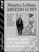 La cassaforte di madame Imbert: Arsenio Lupin ladro gentiluomo 7. E-book. Formato EPUB ebook