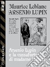 La cassaforte di madame Imbert: Arsenio Lupin ladro gentiluomo 7. E-book. Formato EPUB ebook