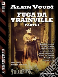 Fuga da Trainville parte I: Trainville 4. E-book. Formato EPUB ebook