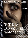 Tutte le donne di Sid. E-book. Formato EPUB ebook di Mauro Marcialis