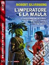 L'imperatore e la maula. E-book. Formato EPUB ebook