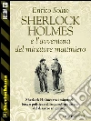 Sherlock Holmes e l'avventura del minatore mattiniero. E-book. Formato EPUB ebook di Enrico Solito