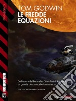 Le fredde equazioni. E-book. Formato EPUB ebook