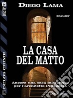 La casa del matto. E-book. Formato EPUB ebook