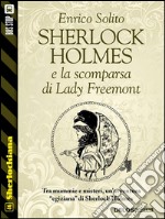 Sherlock Holmes e la scomparsa di Lady Freemont. E-book. Formato EPUB ebook