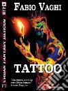 Tattoo. E-book. Formato EPUB ebook di Fabio Vaghi