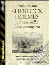 Sherlock Holmes e il caso di follia contagiosa. E-book. Formato EPUB ebook di Enrico Solito