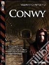 Conwy: Tecnomante 11. E-book. Formato EPUB ebook di Valentino Peyrano