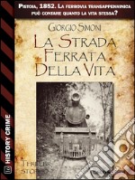 La strada ferrata della vita. E-book. Formato EPUB ebook