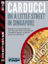 On a little street in Singapore. E-book. Formato EPUB ebook di Stefano Carducci