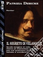 Il segreto di Velasquez. E-book. Formato EPUB ebook