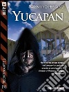 Yucapan: Tecnomante 12. E-book. Formato EPUB ebook di Valentino Peyrano