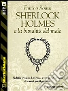 Sherlock Holmes e la banalità del male. E-book. Formato EPUB ebook di Enrico Solito