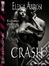 Crash. E-book. Formato EPUB ebook di Elena Arrosi