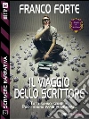 Il viaggio dello scrittore: Scrivere narrativa 6. E-book. Formato EPUB ebook di Franco Forte