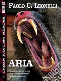 Aria. E-book. Formato EPUB ebook di Paolo C. Leonelli